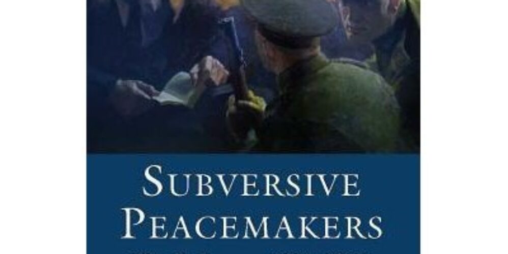 cover of Subversive Peacemakers book