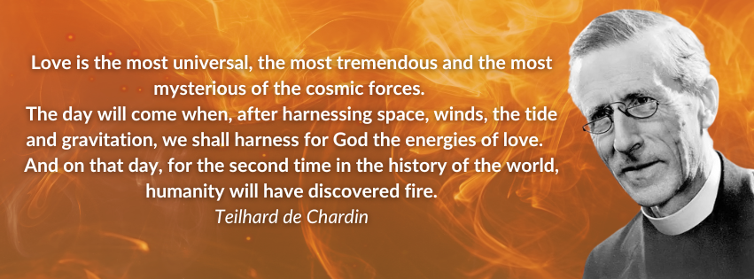 ‘Love is the most universal, the most tremendous and the most mysterious of the cosmic forces. The day will come when, after harnessing space, winds, the tide and gravitation, we shall harness for